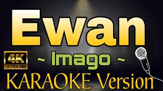 EWAN by Imago HD OPM KARAOKE Version [upl. by Uy]