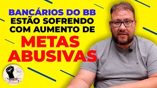 METAS INALCANÇÁVEIS NO BANCO DO BRASIL  ADOECIMENTO DOS TRABALHADORES [upl. by Anait988]