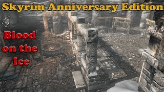 Blood on the Ice  Skyrim Anniversary EditionBug Workaround [upl. by Eitteb]