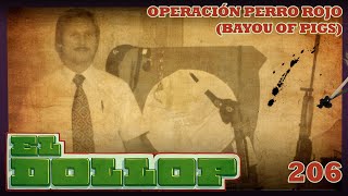 E206 Operación Perro Rojo Bayou of Pigs [upl. by Llenreb]