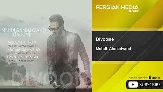 Mehdi Ahmadvand  Divoone  مهدي احمدوند  دیوونه [upl. by Aynas]