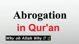 Abrogation in Quran 71 of 114 Surahs Contain Abrogation [upl. by Koo]