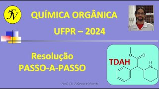 Questão UFPR 2024  Passoapasso  Química orgânica  Análise de molécula usada no tratamento TDAH [upl. by Orual]