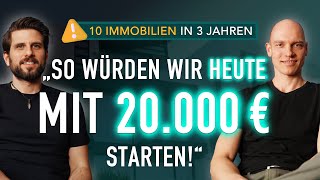 Erste Immobilie kaufen So würden wir HEUTE mit 20000 € starten 10 Immobilien in 3 Jahren [upl. by Jania529]