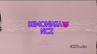 Ncz  DEMONIAKA😈 Lyric Video [upl. by Abisha232]