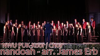 Shenandoah  Arr James Erb  NWU PUKKoor  Choir 2017 [upl. by Ahsienek]