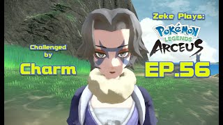 Challenged by Charm  Pokémon Legends Arceus  EP56 Zeke Plays [upl. by Faubert]