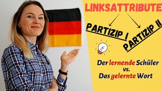 Partizip 1 und Partizip 2 im Deutschen  Linksattribute b2 c1 [upl. by Ianteen]