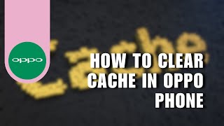 ⚡️ TUTORIAL How to clear cache in OPPO phone  NEW UPDATE [upl. by Grimbly]