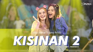 Safira Inema Feat Ajeng Febria  Kisinan 2 Official Music Video [upl. by Ibocaj]