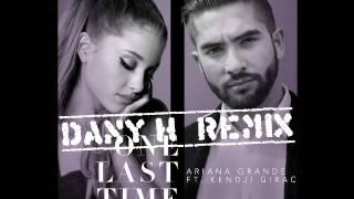 Ariana Grande ft Kendji Girac  One Last Time AttendsMoiDany H Remix [upl. by Novanod]