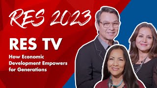 RES TV RES 2023  How Economic Development Empowers for Generations [upl. by Nerty]