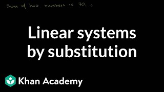 Solving linear systems by substitution  Algebra Basics  Khan Academy [upl. by Egres551]