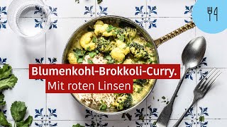 BlumenkohlBrokkoliCurry mit roten Linsen – Rezept [upl. by Nylave]