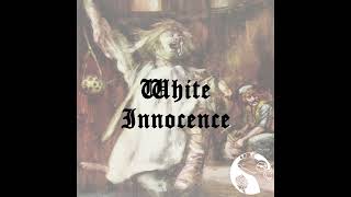 White Innocence [upl. by Nemhauser]