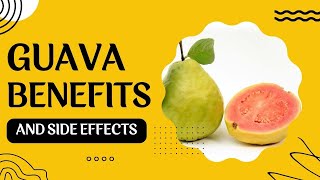 Guava Benefits and Side Effects  Health Benefits of Guava Fruit [upl. by Arutek119]