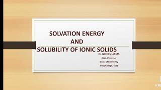 Solvation Energy and Solubility of Ionic Solids by Dr NidhiSharma [upl. by Kobe741]