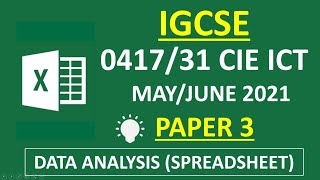 IGCSE MAYJUNE 2021 Paper 3  041731 CIE ICT  Data Analysis Spreadsheet [upl. by Basham862]