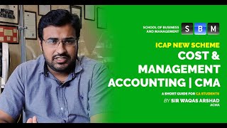 Cost amp Management Accounting  CMA  ICAP New Scheme  A short guideCA students Sir Waqas Arshad [upl. by Cimbura937]