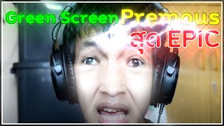 Green Screen Premous สุด EPIC [upl. by Nawat]