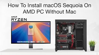 How to Install macOS Sequoia on AMD Ryzen PC Without Mac  Hackintosh   Step By Step Guide [upl. by Milton]