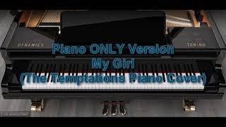 Piano ONLY Version  My Girl The Temptations Piano Cover [upl. by Enrobyalc]