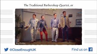 My Evaline  Barbershop Quartet Close Enough [upl. by Eatnuhs348]