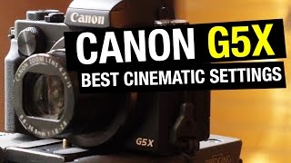 Canon G5X Best Cinematic Settings [upl. by Lamond40]