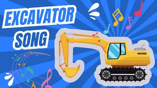 Excavator Song  Kids  Music  Toddlers  Transportation  Trucks  Construction [upl. by Fiedler]