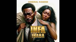 General KaneneInfa IbabaOfficial Music Audio [upl. by Twitt]