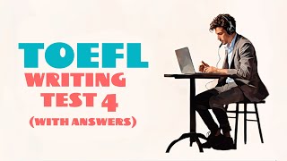 TOEFL WRITING PRACTICE TEST 4  With Answers  NEW 2024 [upl. by Ahsiekin817]