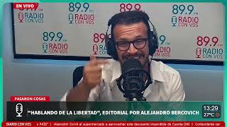 quotHablando de la libertadquot por Alejandro Bercovich  Editorial en Pasaron Cosas [upl. by Yro]