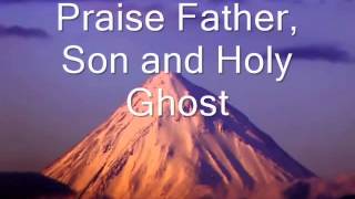 Doxology Praise God from Whom All Blessings flow Praise Father Son and Holy Ghost [upl. by Kho]