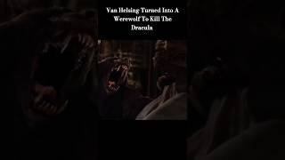 Van Helsing Turned Into A Werewolf To Kill The DraculaI Explainshorts short shortsfeed viral [upl. by Stanford]