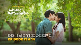 Twinkling Watermelon  Behind The Scene EP09 amp EP10  Ryeo Un Seol In Ah Choi Hyun Wook [upl. by Sethi]