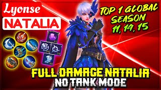 Full Damage Natalia No Tank Mode  Top 1 Global Natalia S11 S14 S15  Lyonse  Mobile Legends [upl. by Itaws]