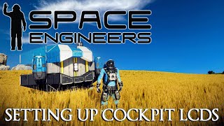 Space Engineers  Setting Up Cockpit LCDs [upl. by Emmeline]