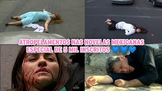 Atropelamentos nas Novelas Mexicanas  Especial de 5 Mil Inscritos [upl. by Akemrehs]