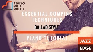 Essential Comping Techniques  Ballad Style 1  Jazz Piano Comping [upl. by Shandeigh358]