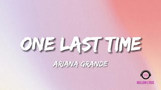 Ariana Grande  One Last Time Lyric  MELLOW LYRIC [upl. by Lothar]