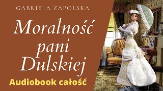 Moralność pani Dulskiej Audiobook PL Całość Gabriela Zapolska [upl. by Yoshiko]