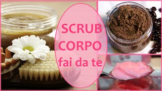 SCRUB CORPO fai da te  Tre Ricette [upl. by Atinnod]