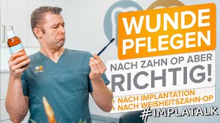 Zahnpflege nach Weisheitszahn OP und Implantationen  das MUSST du tun für eine optimale Wundheilung [upl. by Wyck]