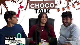 EP37 SCOPRIAMO IL GIAPPONE con MANUELA  ChocoTalk [upl. by Ytsirt969]