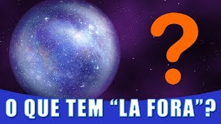 3 Teorias Sobre o que Existe do quotLado de Foraquot do Universo  AstroPocket [upl. by Zeeba636]