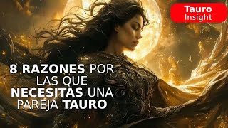 8 Razones por las que necesitas una pareja Tauro [upl. by Oirifrop]