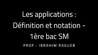 Les applications  Définition et notation  1ère bac SM [upl. by Farleigh422]