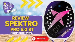 REVIEW RAQUETE DE BEACH TENNIS  SPEKTRO 60 BT  DROP SHOT 2024 [upl. by Adianes]