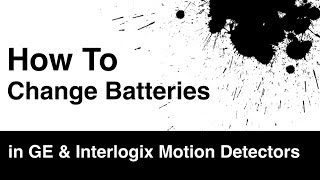 How To Change Motion Detector Batteries in GE amp Interlogix Part s NX481 amp 6080795R [upl. by Enyt891]