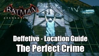 Batman Arkham Knight Deffetive  The Perfect Crime  Location Guide [upl. by Yecad266]